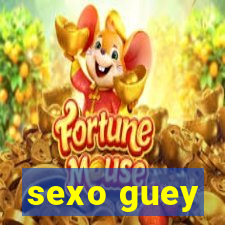 sexo guey